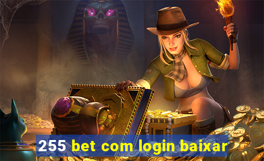 255 bet com login baixar